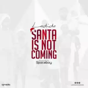 Ladida - Santa Is Not Coming